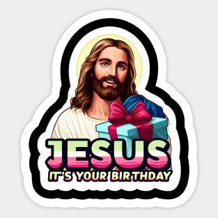 Jesus It's Your Birthday Sticker